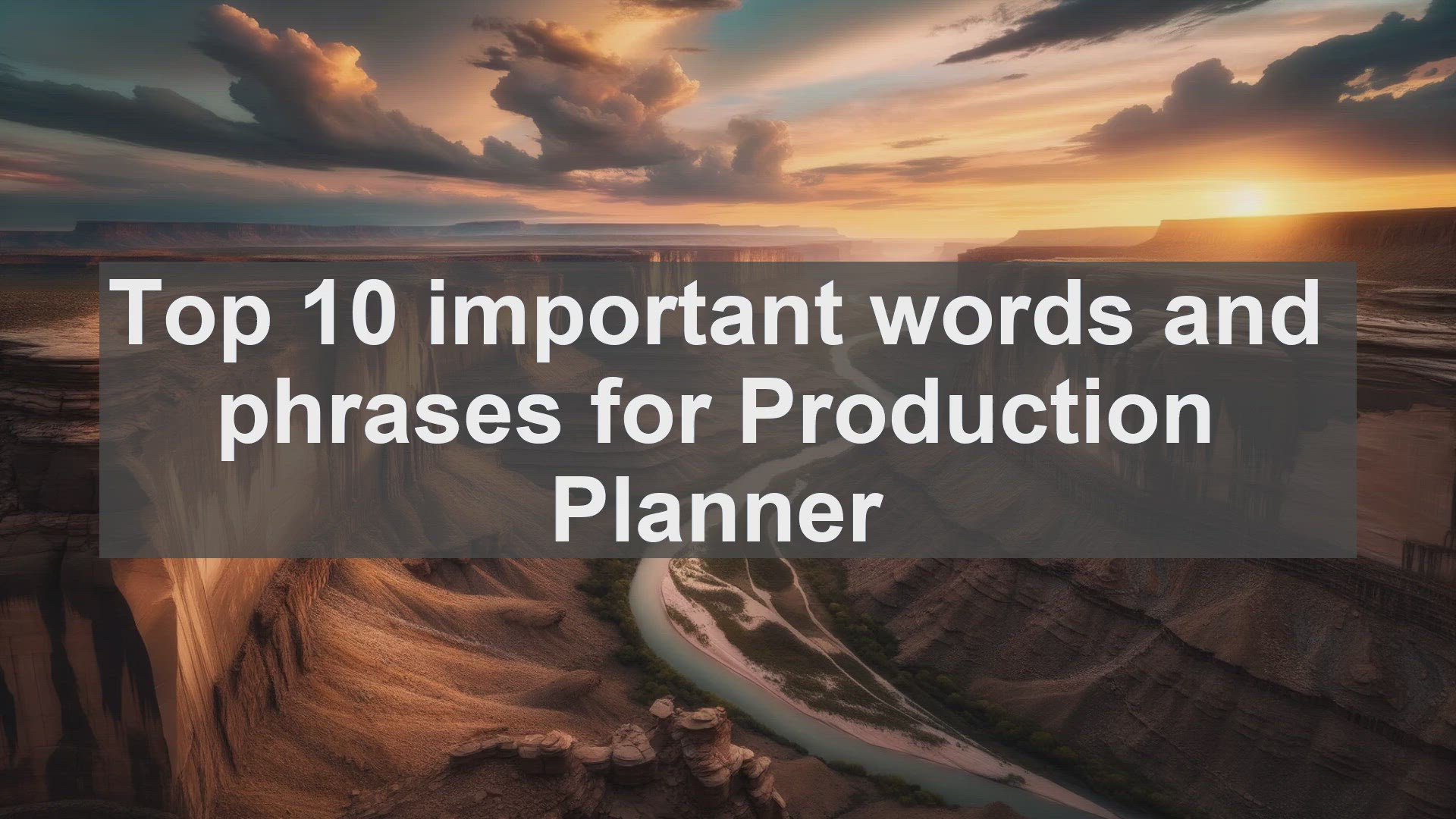 'Video thumbnail for Top 10 important words and phrases for Production Planner'