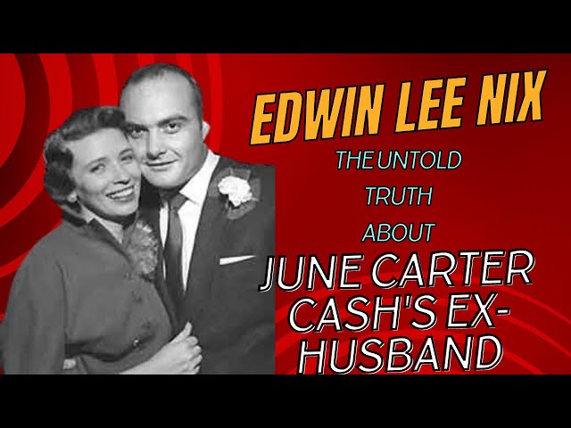 'Video thumbnail for Edwin Lee Nix: Meet June Carter Cash's Ex-Husband'