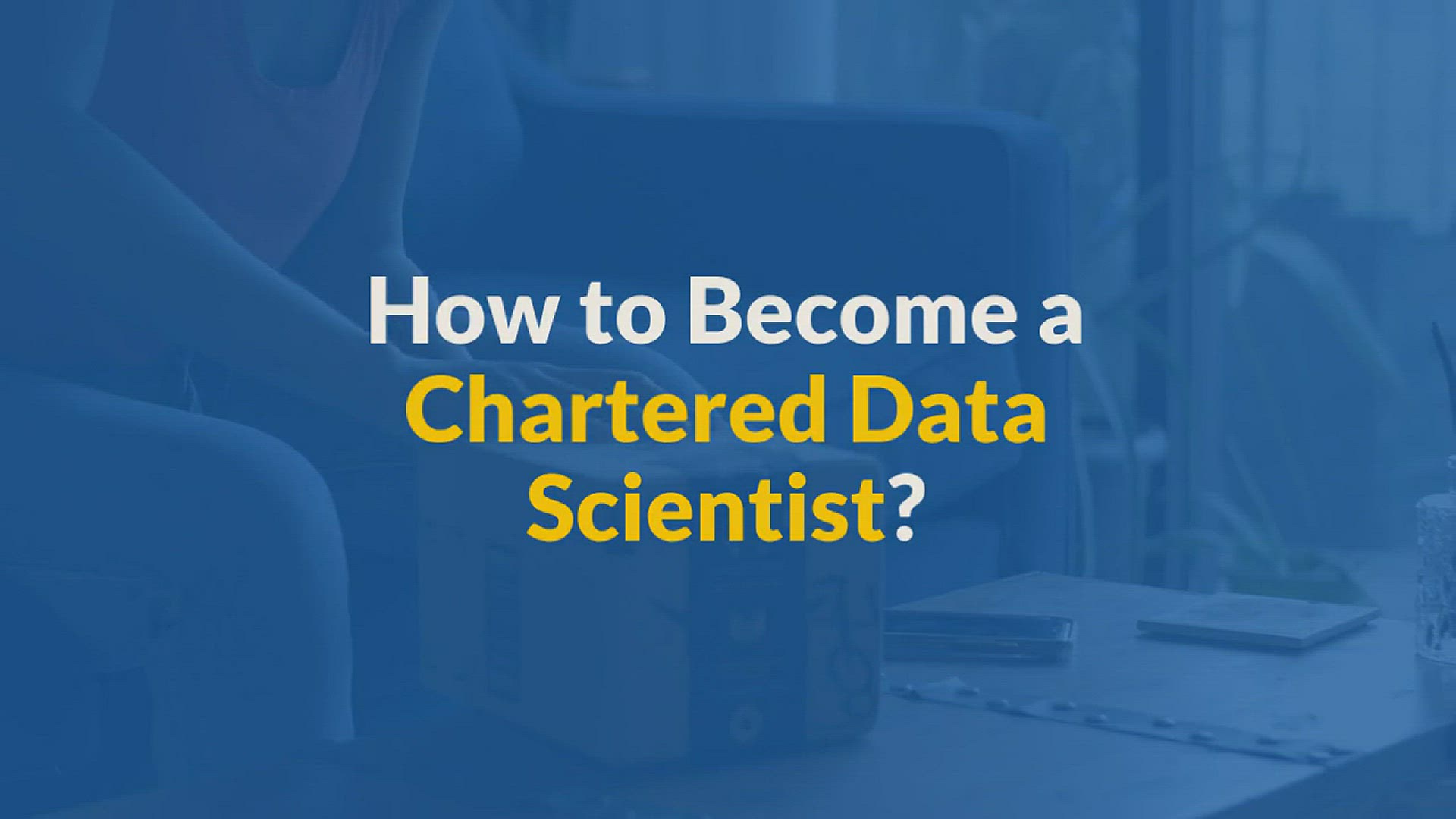 'Video thumbnail for How to Become a Chartered Data Scientist?'