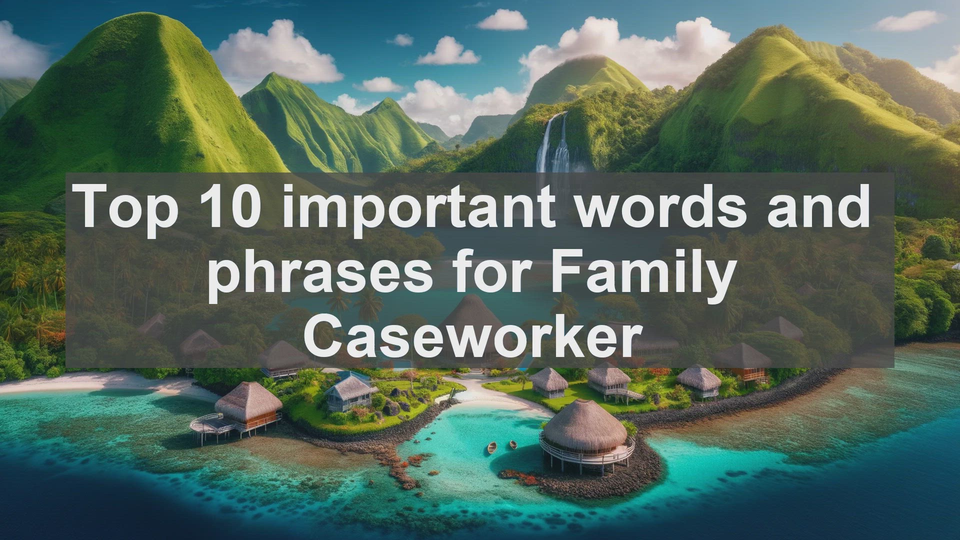 'Video thumbnail for Top 10 important words and phrases for Family Caseworker'