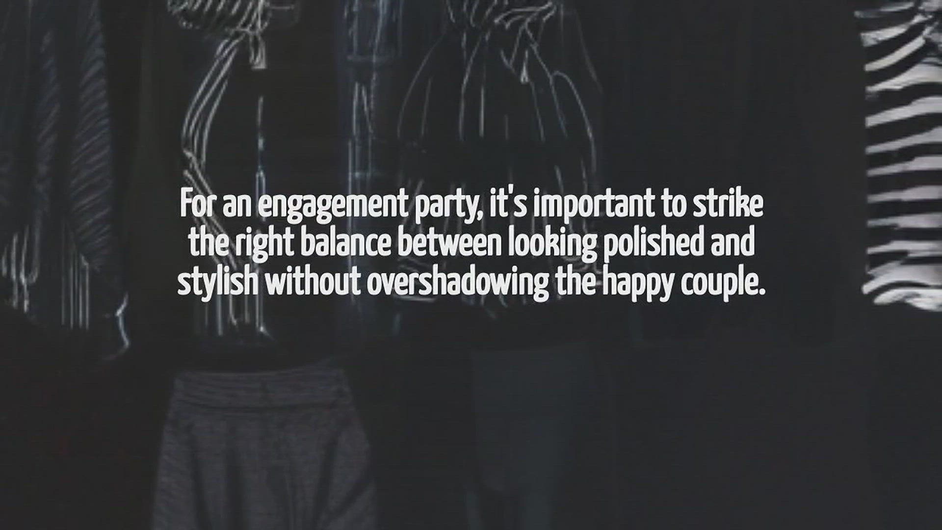 Video thumbnail for Outfit Ideas What To Wear To An Engagement Party