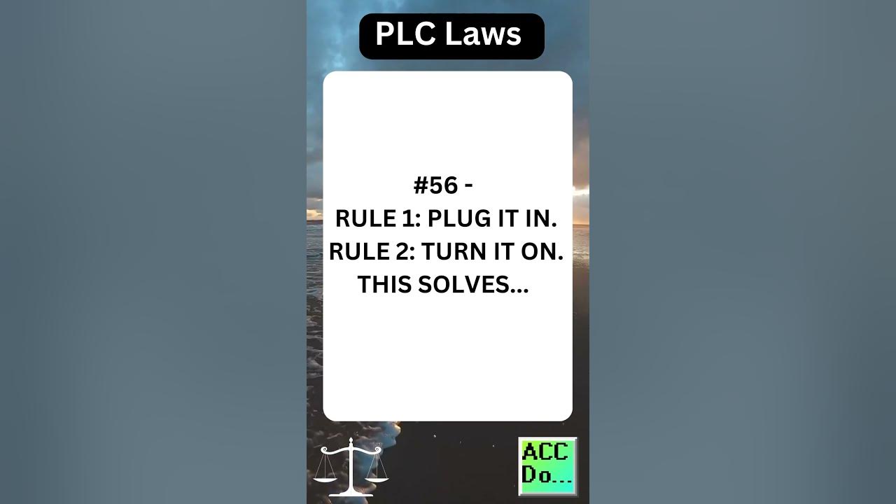 'Video thumbnail for PLC Laws #56 - RULE 1: PLUG IT IN. RULE 2: TURN IT ON. THIS SOLVES...'