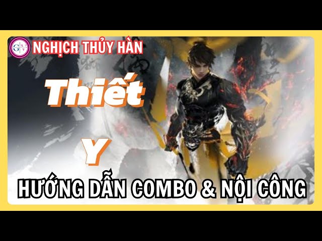 Video thumbnail for Thiết Y – Môn Phái Tanker Mạnh Nhất Nghịch Thủy Hàn | Cách Build & Combo Chuẩn PvE PvP