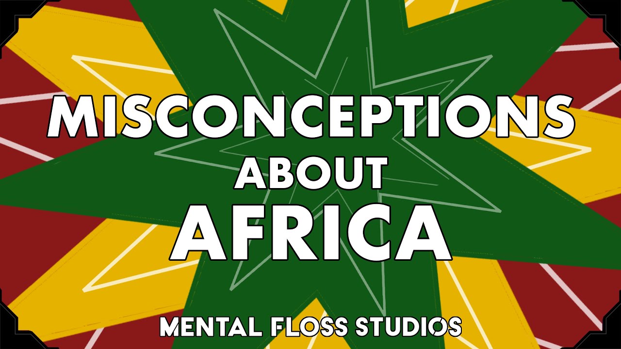 Video thumbnail for Misconceptions About Africa | Mental Floss