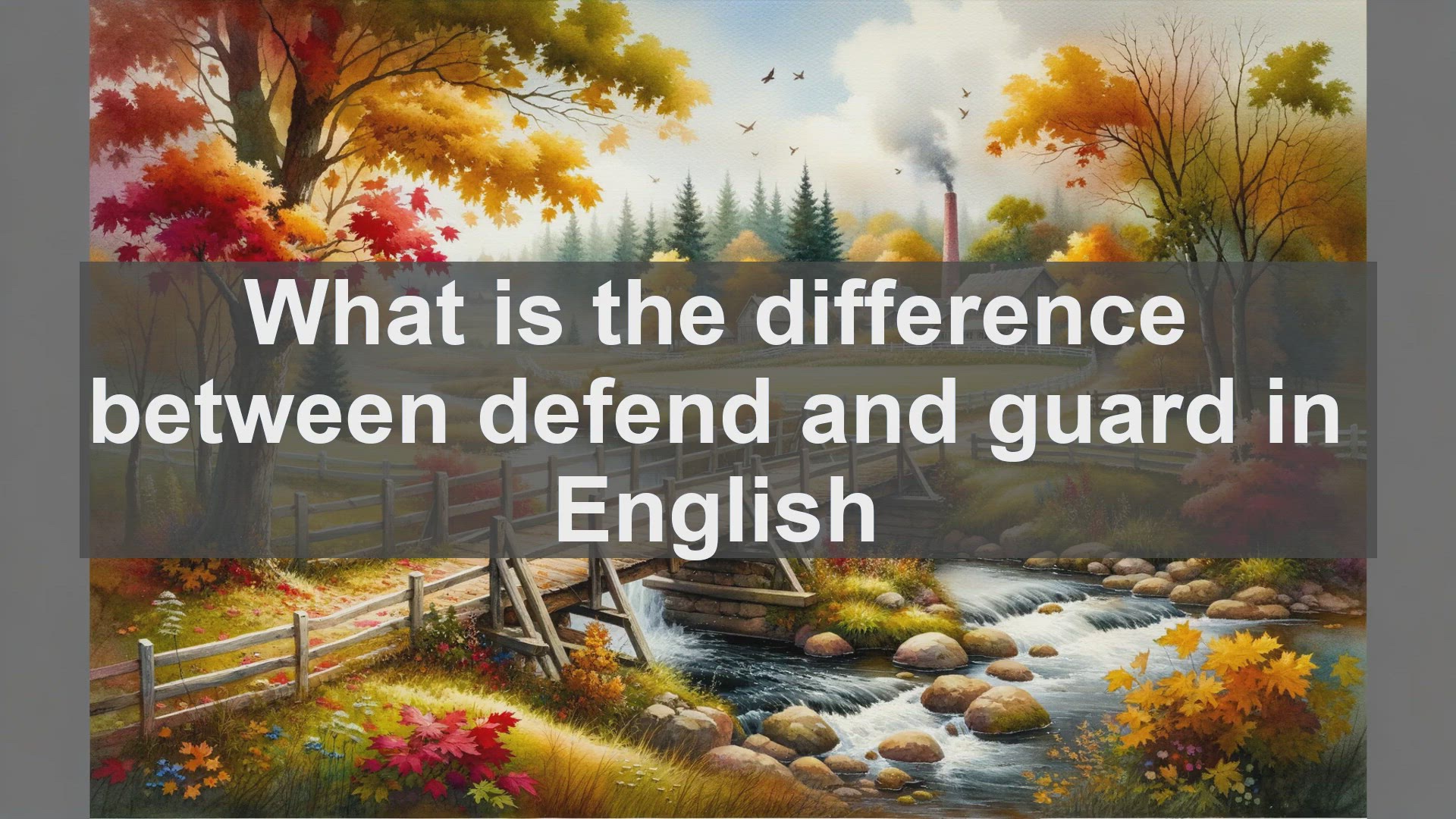 'Video thumbnail for What is the difference between defend and guard in English?'