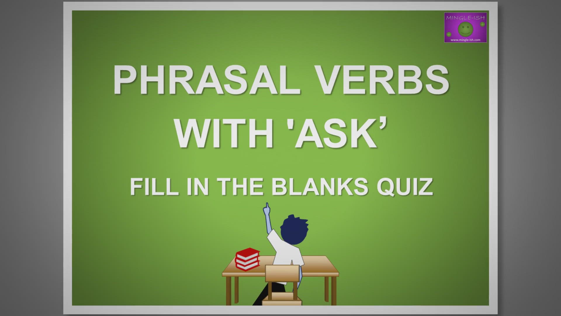 'Video thumbnail for Phrasal Verbs with 'Ask': Fill in the Blanks Quiz #1'