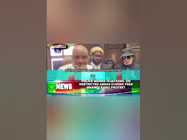 Video thumbnail for Police Warns Hijackers, On Restricted Areas During Free Nnamdi Kanu Protest