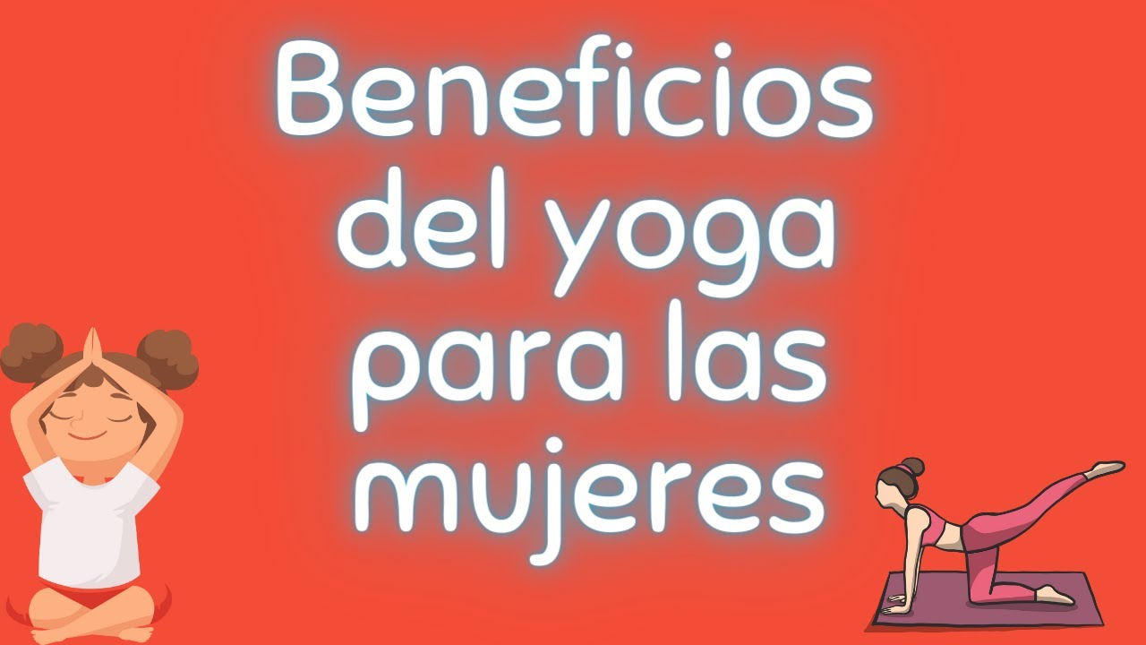 'Video thumbnail for Beneficios del yoga para la mujer'