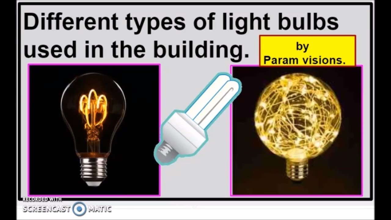 'Video thumbnail for Types of light bulbs used in the building /Different types of light bulbs.'