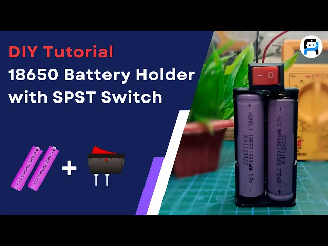 Video thumbnail for 2 X 18650 Battery holder with SPST Switch | AtriBOT DIY Tutorial | AtriBOT