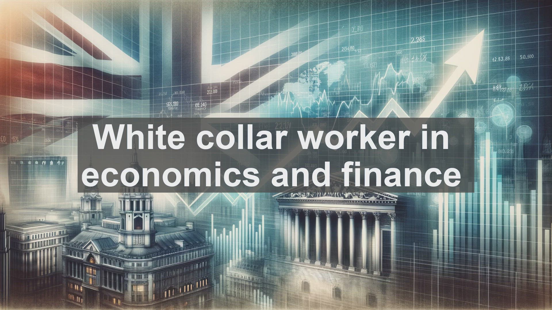 'Video thumbnail for White collar worker in economics and finance'