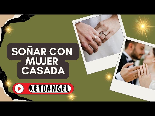 'Video thumbnail for Soñar con mujer casada qué significa'