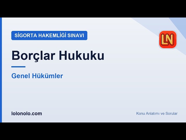 Video thumbnail for Sigorta Hakemliği Sınavı Borçlar Hukuku Konu Anlatımı | Genel Hükümler