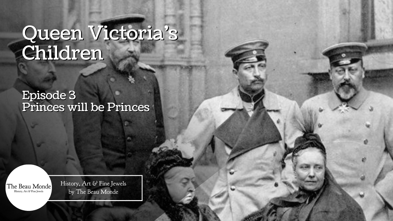 'Video thumbnail for Queen Victoria's Children - Ep3 - Princes will be Princes '