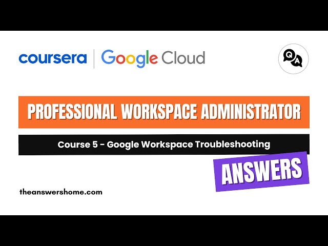 Video thumbnail for Google Workspace Troubleshooting Coursera Answers || theanswershome