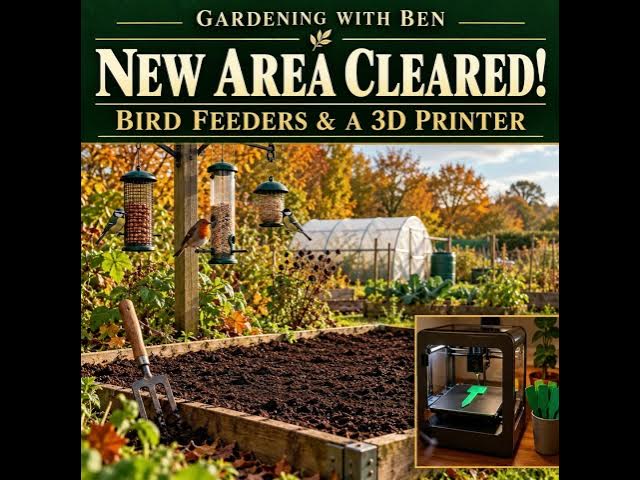 Video thumbnail for New Allotment Area Cleared! Bird Feeders, Filming & a 3D Printer