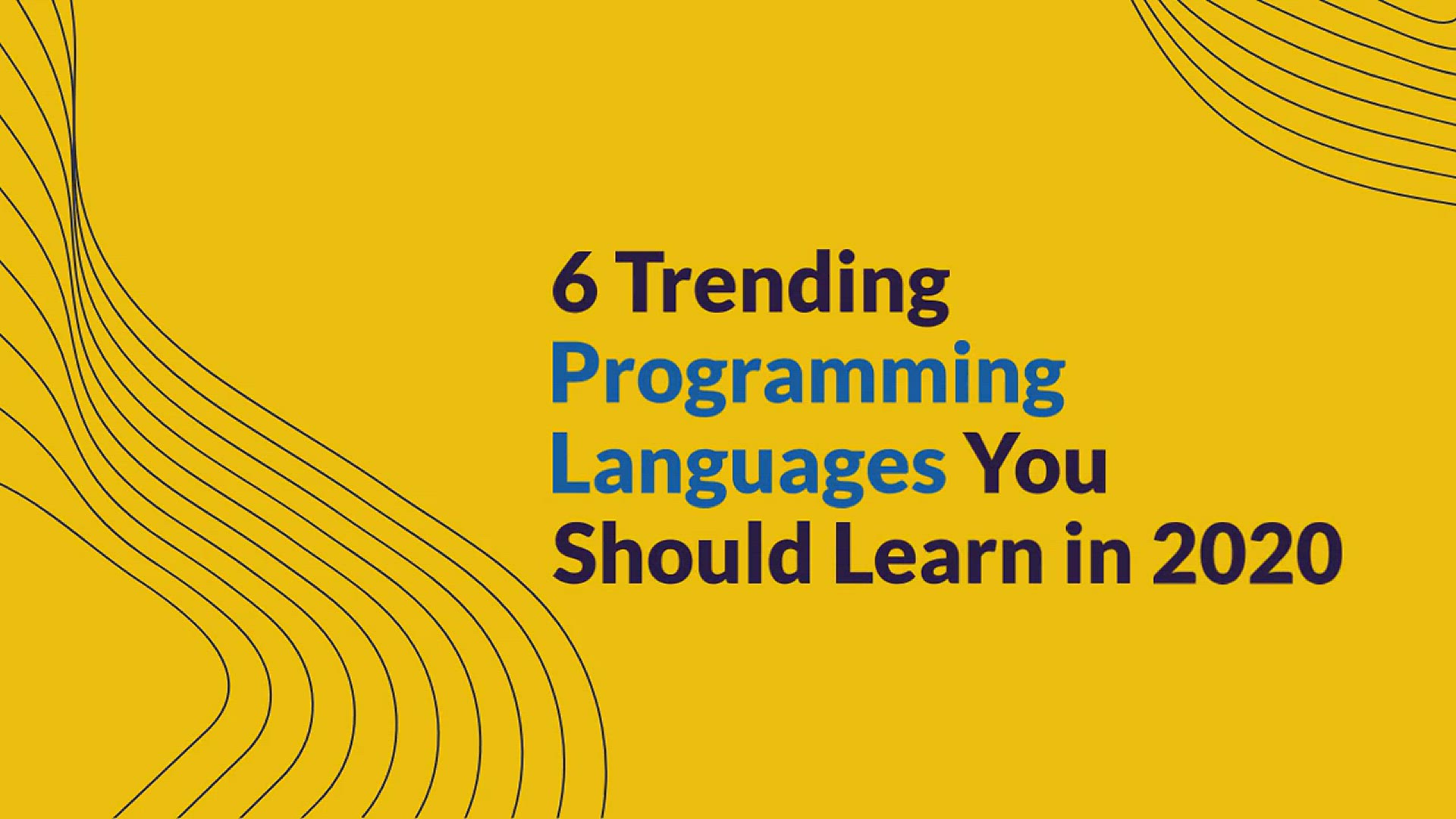 'Video thumbnail for 6 Trending Programming Languages You Should Learn in 2020'