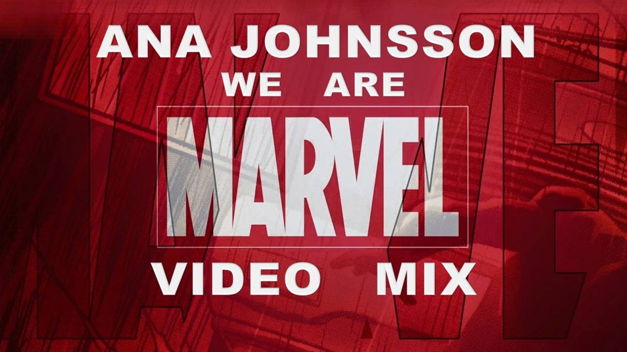 Video thumbnail for Ana Johnsson- We Are (Marvel Video Mix)