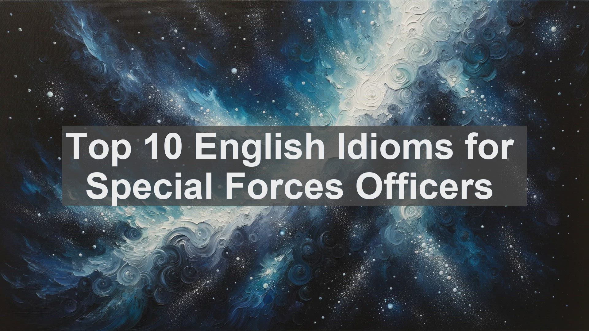 'Video thumbnail for Top 10 English Idioms for Special Forces Officers'