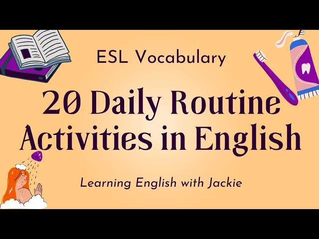 Video thumbnail for 20 Daily Routine Activities in English | ESL Vocabulary