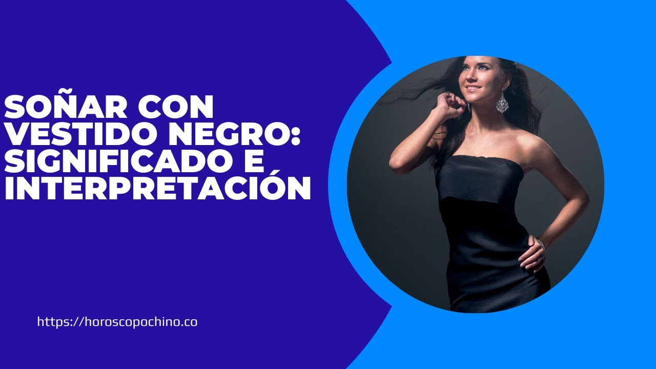 'Video thumbnail for Soñar con vestido negro: Significado e interpretación-video blog de sueños'