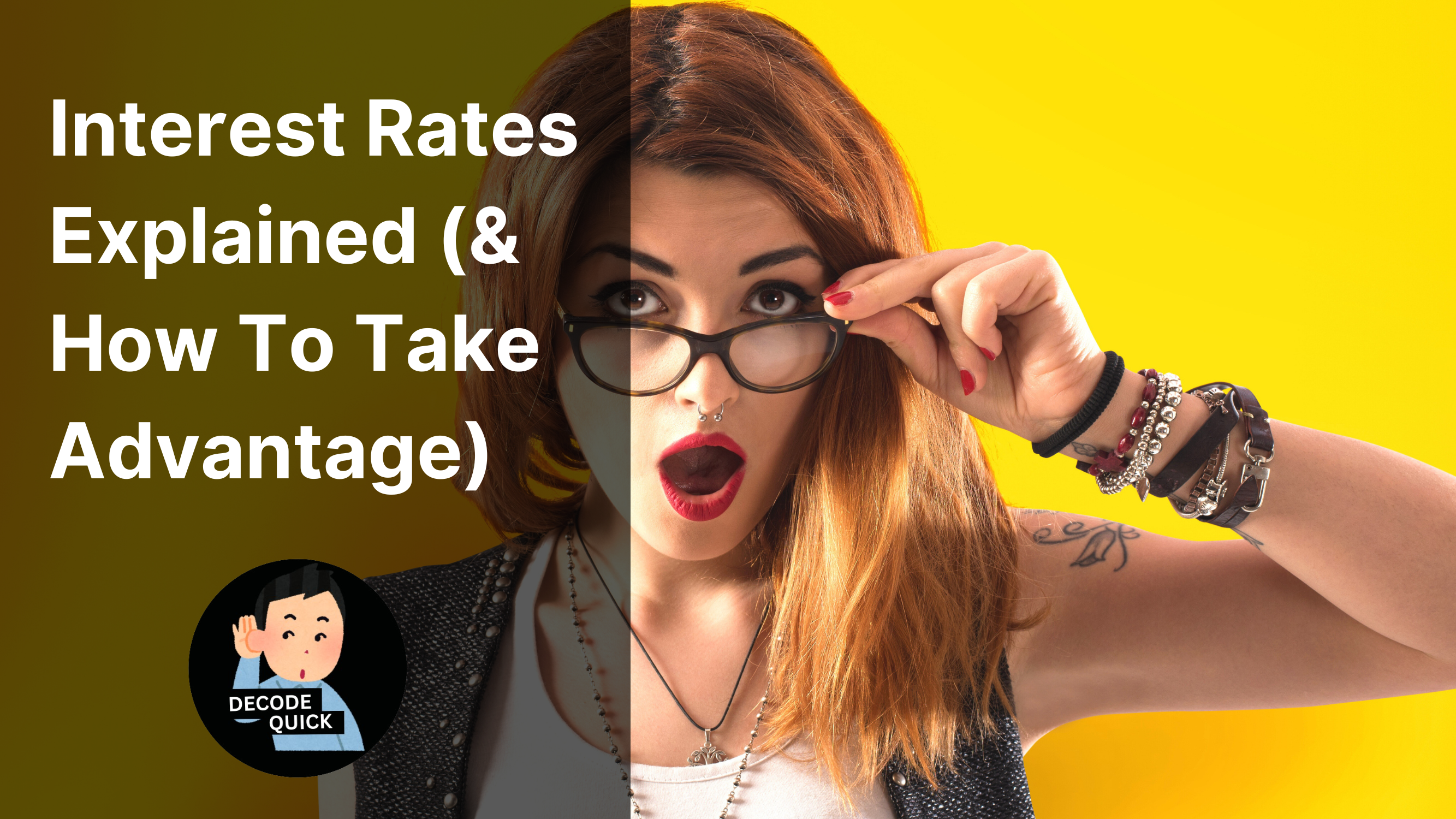 Video thumbnail for Interest Rates Explained (And How To Take Advantage)