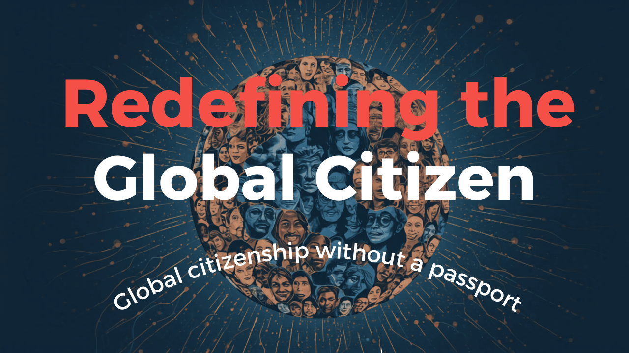Video thumbnail for Redefining the Global Citizen-  Global Citizenship Without A Passport