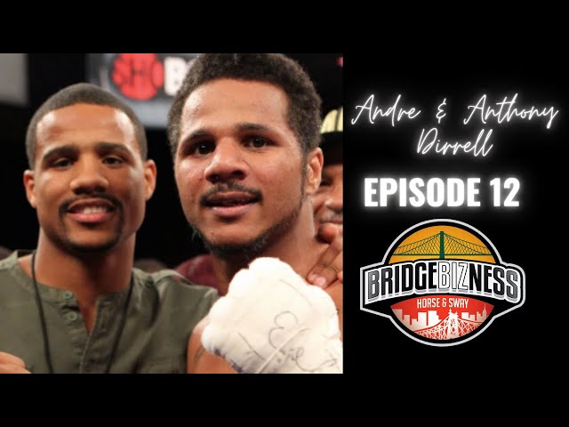 Video thumbnail for Episode 12 - Andre & Anthony Dirrell | BRIDGEBIZNESS