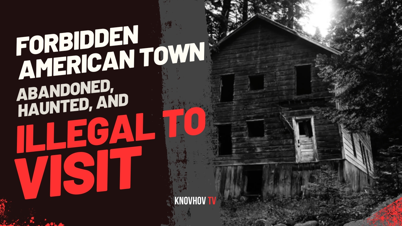 'Video thumbnail for Forbidden American Town – Abandoned, Haunted, And Illegal To Visit'