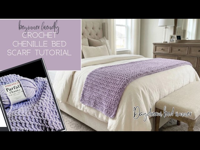 Video thumbnail for Daydream Chenille Crochet Bed Scarf Pattern
