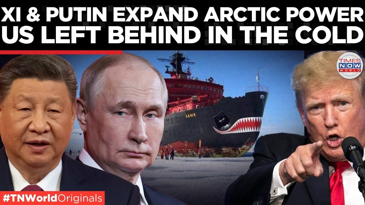 'Video thumbnail for XI & PUTIN Lead Arctic Drive, US Left Racing To Catch Up | Times Now World'