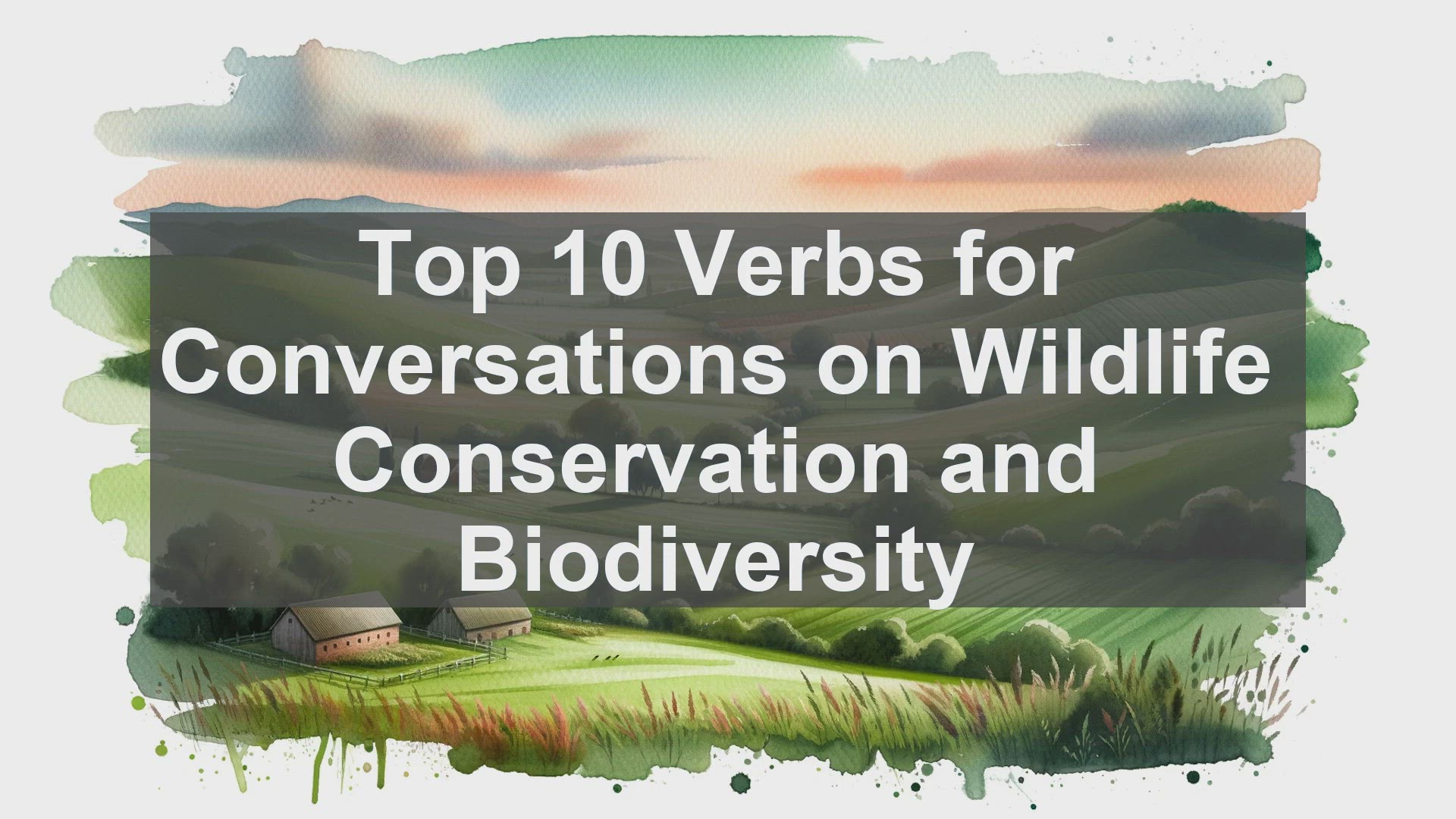 'Video thumbnail for Top 10 Verbs for Conversations on Wildlife Conservation and Biodiversity'