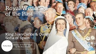 'Video thumbnail for Royal Weddings of the Past - King Juan Carlos of Spain and Princess Sophia of Greece'