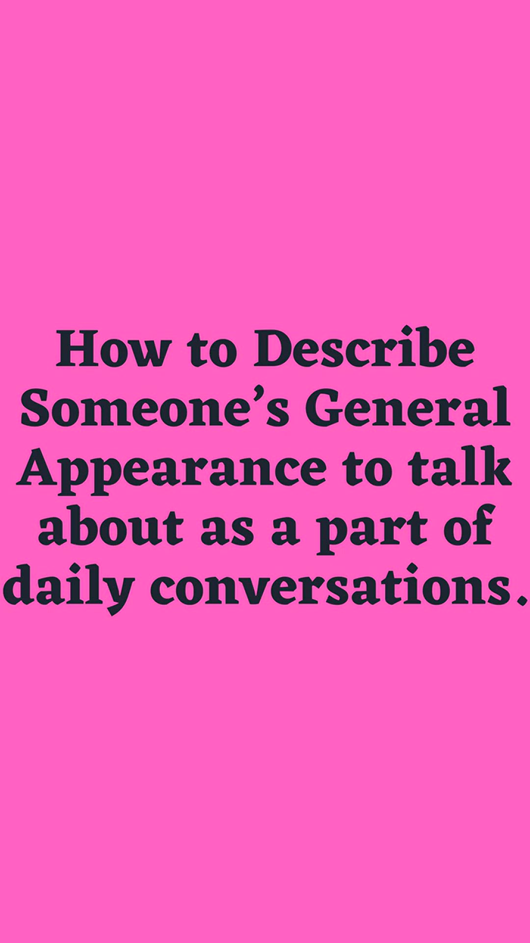 'Video thumbnail for How to Describe Someone’s General Appearance Part 1'