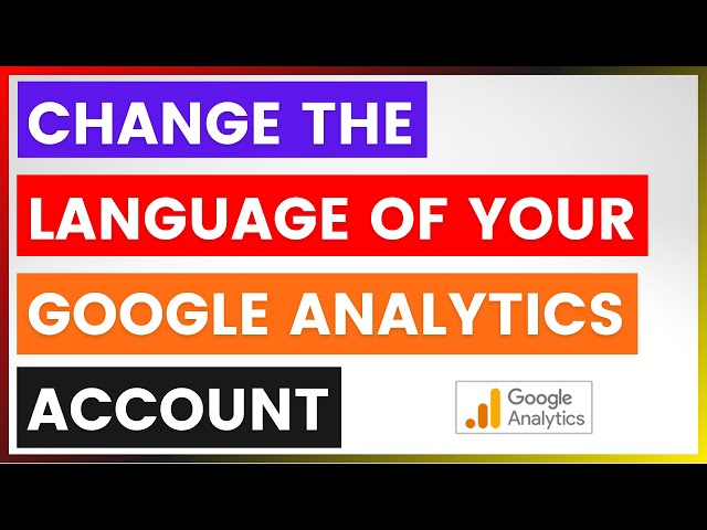 Video thumbnail for How To Change The Language Of Your Google Analytics Account? [in 2025]