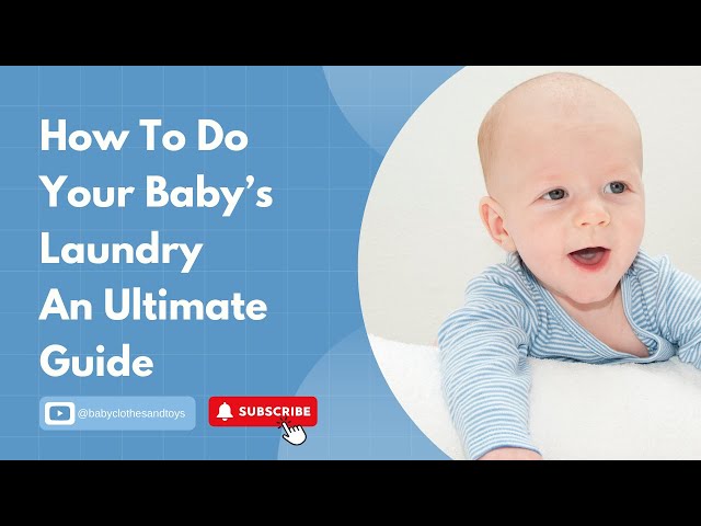 'Video thumbnail for How To Do Your Baby's Laundry An Ultimate Guide #babylaundry #babyclothes'