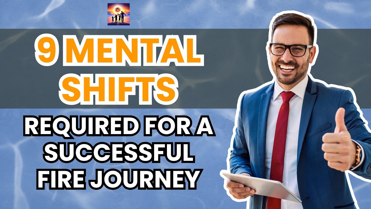 'Video thumbnail for 9 Mental Shifts Required for a Successful FIRE Journey'
