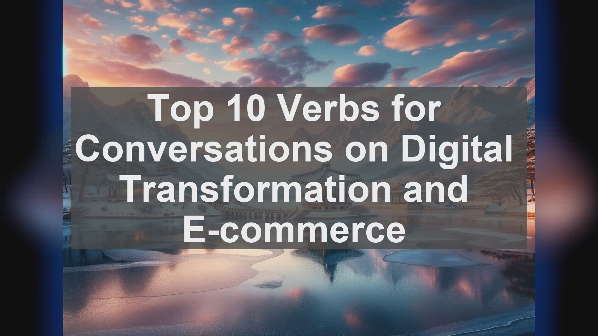 'Video thumbnail for Top 10 Verbs for Conversations on Digital Transformation and Ecommerce'