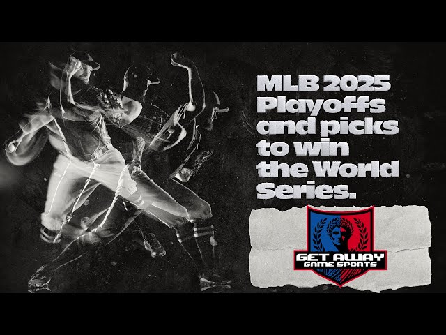 Video thumbnail for MLB 2025 PLayoffs and picks to win the World Series-Get Away Game Sports