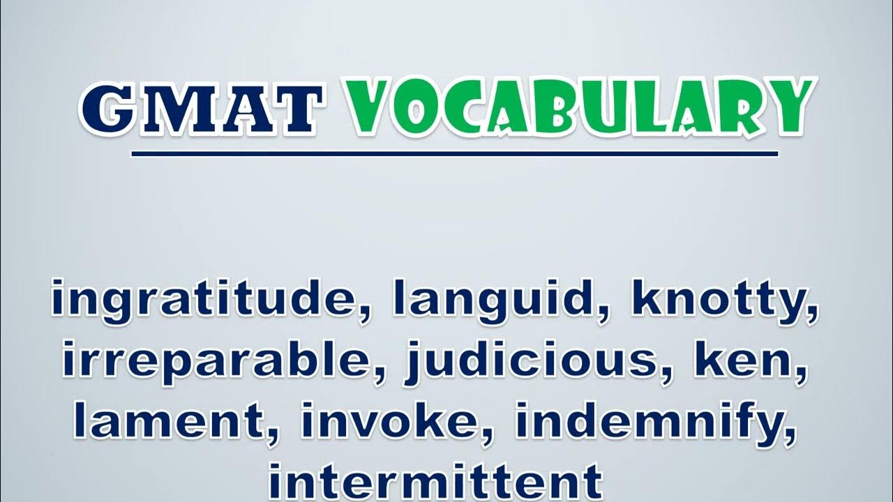 'Video thumbnail for GMAT Vocabulary: Ingratitude, Languid, Knotty, Irreparable, Judicious, Ken, Lament, Invoke'