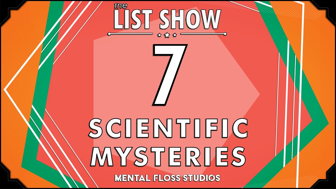Video thumbnail for 7 Strange Scientific Mysteries | Mental Floss