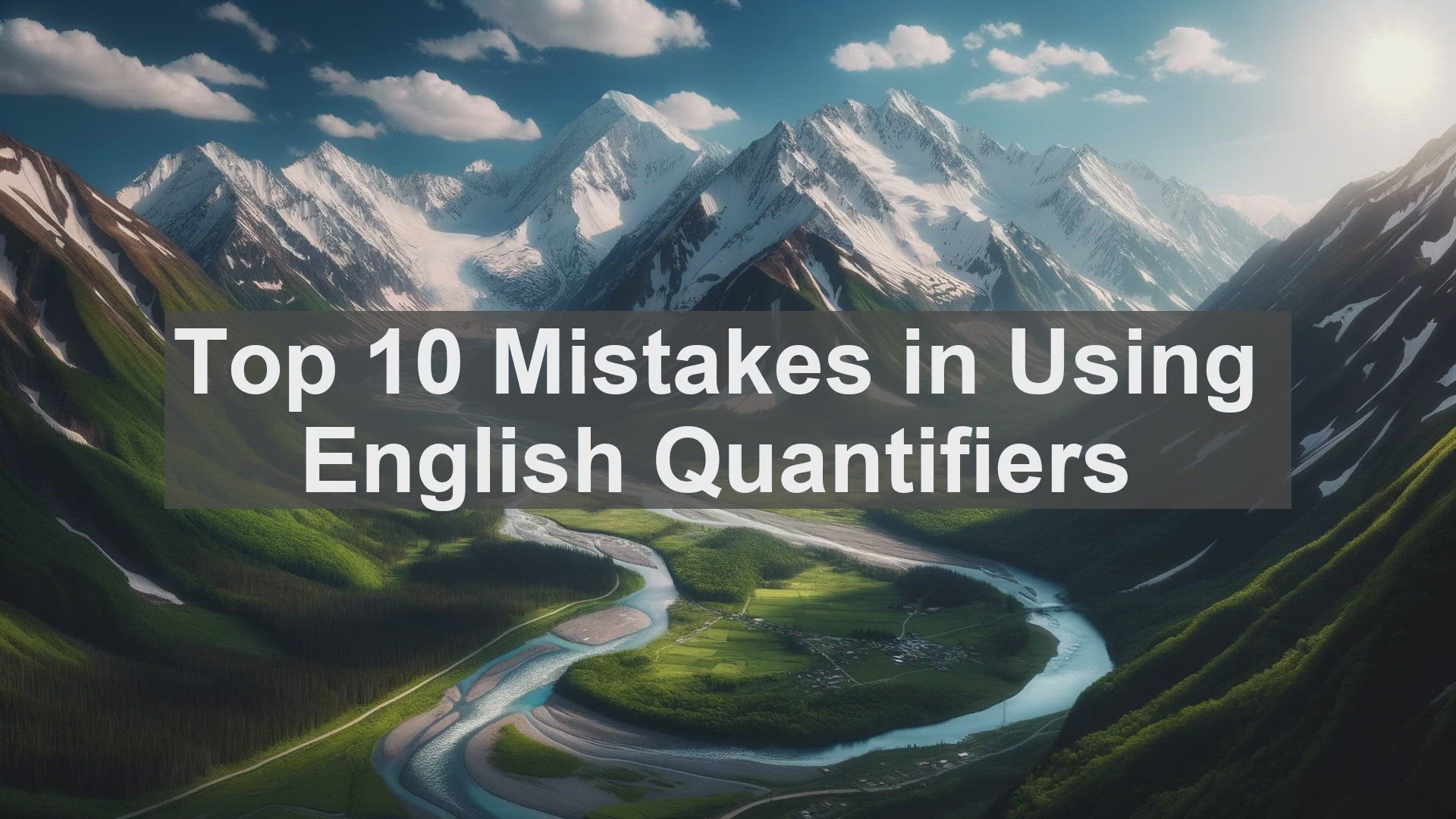 'Video thumbnail for Top 10 Mistakes in Using English Quantifiers'