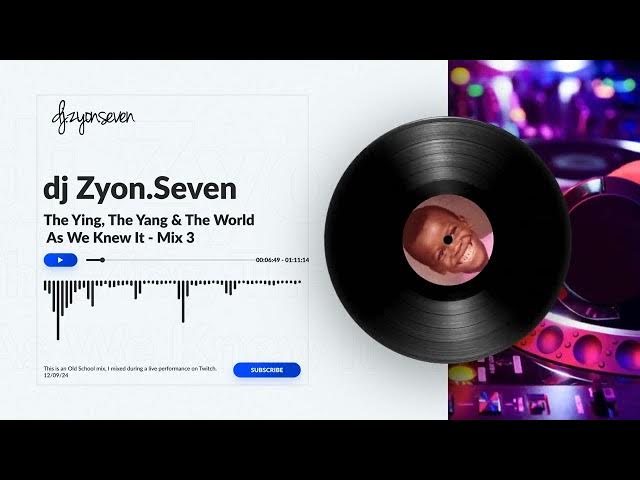 Video thumbnail for The Ying, The Yang & The World As We Knew It - Mix 3