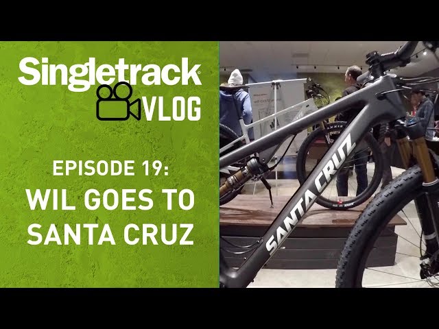 Video thumbnail for Singletrack VLOG Episode 19 - Wil goes to Santa Cruz