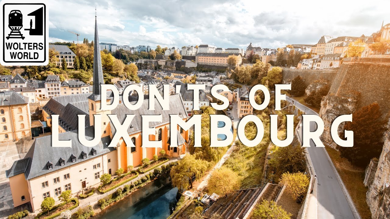 Video thumbnail for Luxembourg - The Don'ts of Luxembourg