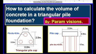'Video thumbnail for How to calculate the volume of concrete in a triangular pile foundation?'