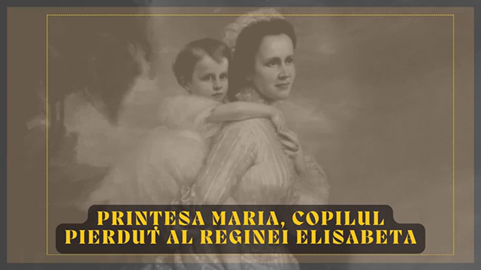 Video thumbnail for Prințesa Maria, copilul piedut al Reginei Elisabeta