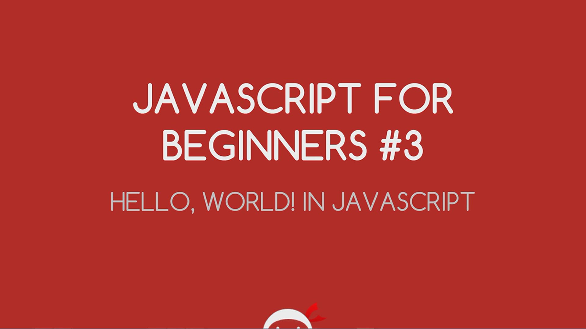 'Video thumbnail for JavaScript Tutorial For Beginners 03 - Hello World! in JavaScript'