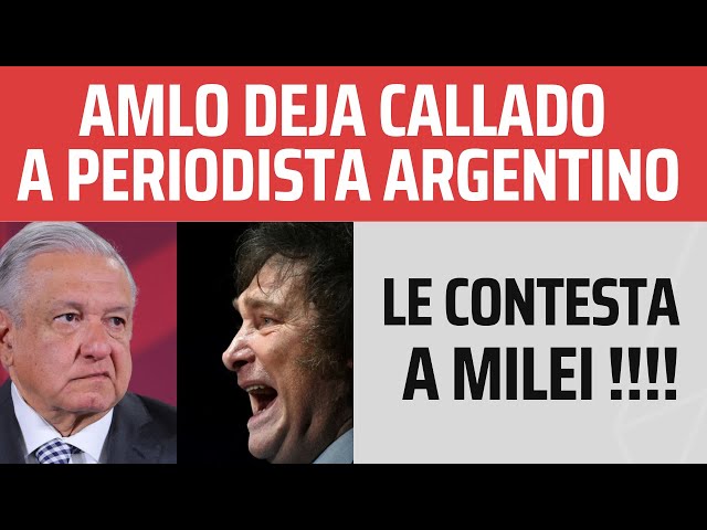 Video thumbnail for AMLO deja CALLADO a Periodista Argentino con RESPUESTA a Milei