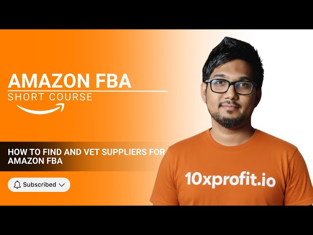 Video thumbnail for How to Find and Vet Suppliers for Amazon FBA | 10xprofit.io